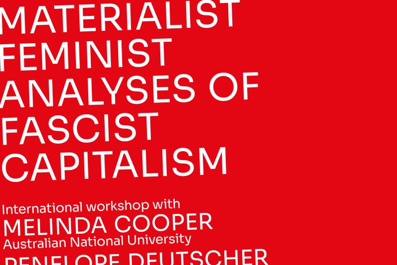 Poster for the international workshop "Materialist Feminist Analyses of Fascist Capitalism"